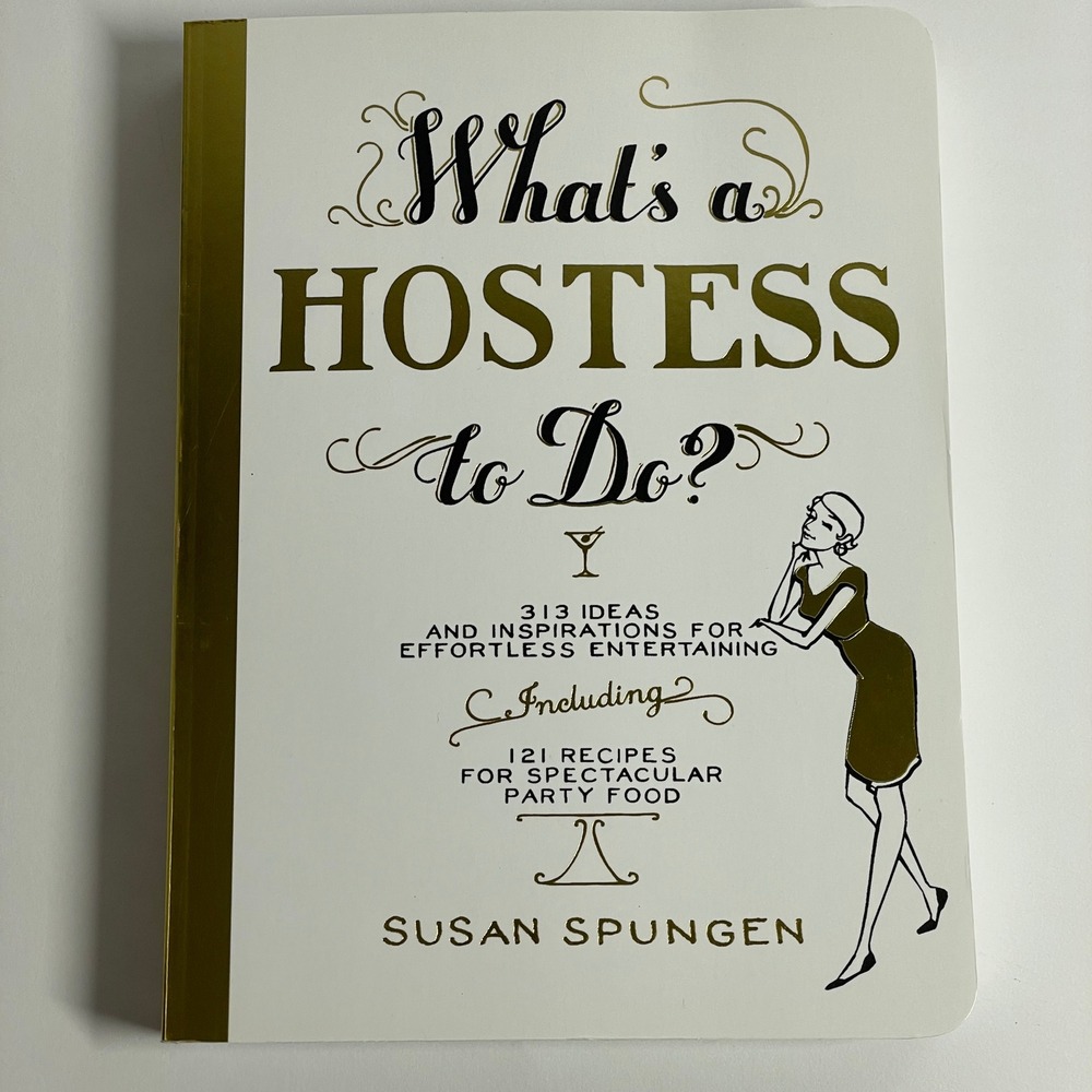 What's a Hostess to Do? Susan Spungen Entertaining Guide Cookbook 9781579653682